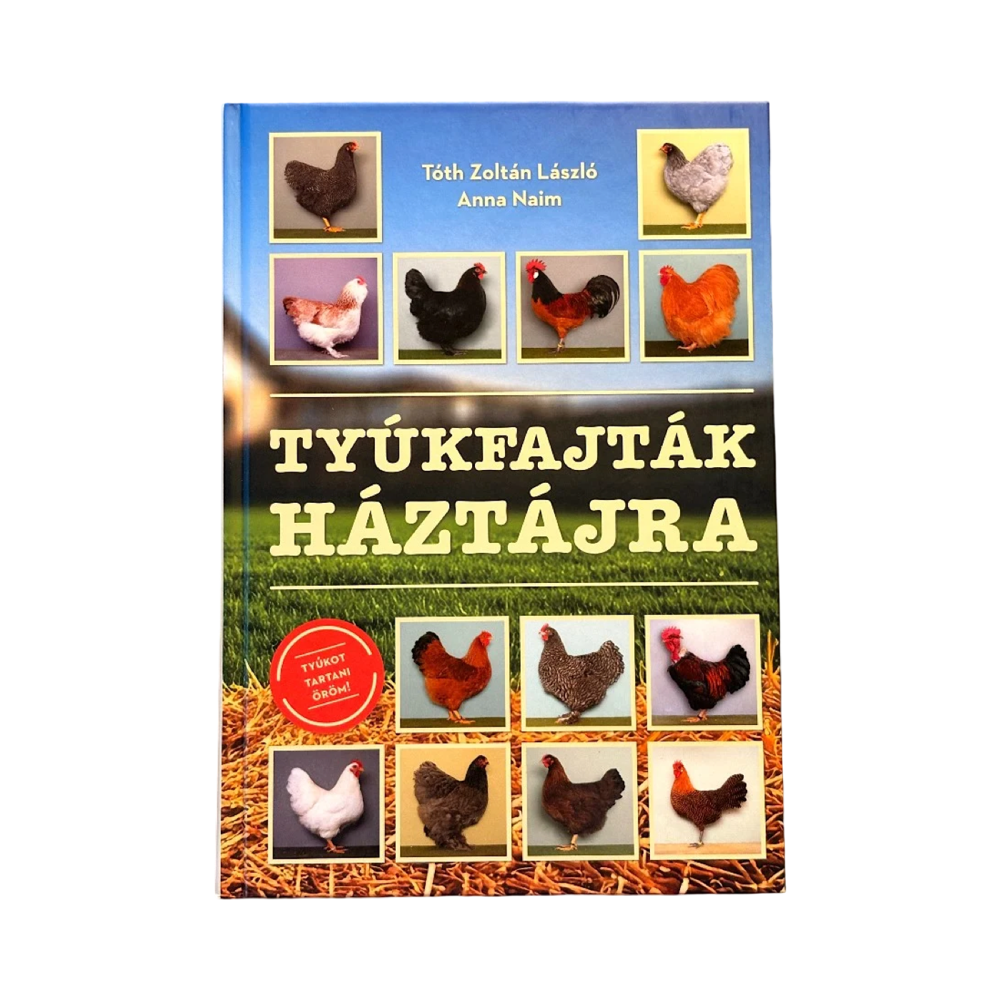 Tóth Zoltán: Tyúkfajták háztájra
