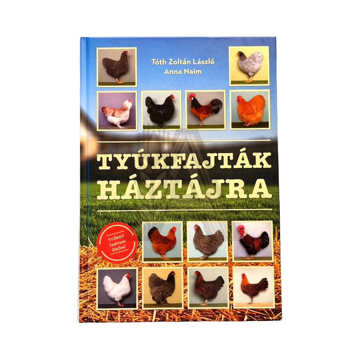 Tóth Zoltán: Tyúkfajták háztájra
