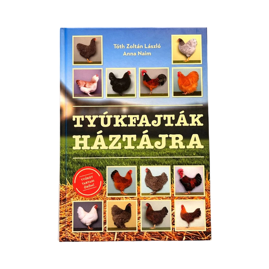 Tóth Zoltán: Tyúkfajták háztájra